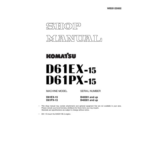 Komatsu D61EX-15 and D61PX-15 (SN from B40001) Crawler Dozers (Brazilia) Workshop Manual (WE051Z0002) Komatsu D61EX-15 and D61PX-15 (SN from B40001) Crawler Dozers (Brazilia) Workshop Manual (WE051Z0002)