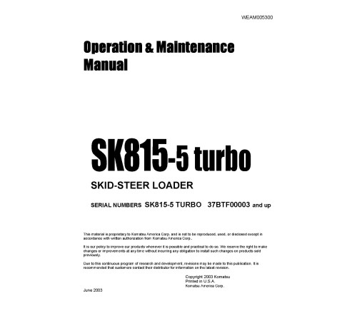 Komatsu SK815-5 turbo (SN: 37BTF00003-00155) Skid Steer Loaders (Italy) Operate and Maintenance manual (WEAD005300) Komatsu SK815-5 turbo (SN: 37BTF00003-00155) Skid Steer Loaders (Italy) Operate and Maintenance manual (WEAD005300)