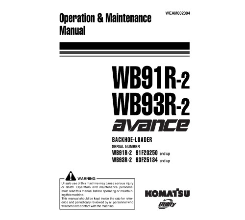 Komatsu WB91R-2 and WB93R-2 Backhoe Loaders Operate and Maintenance manual (WEAM002304) Komatsu WB91R-2 and WB93R-2 Backhoe Loaders Operate and Maintenance manual (WEAM002304)