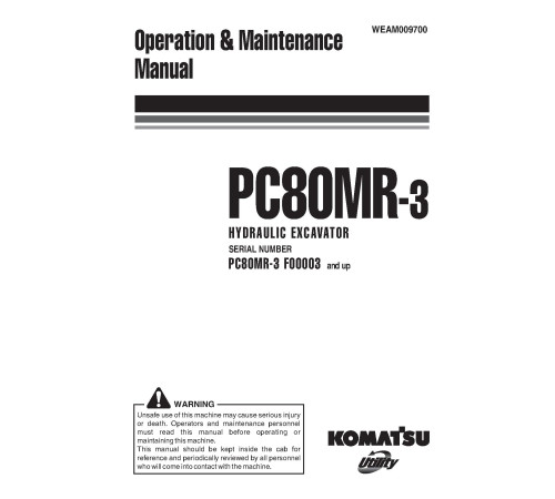 Komatsu PC80MR-3 (SN from F00003) Crawler Excavators (Italy) Operate and Maintenance manual (WEAM009700) Komatsu PC80MR-3 (SN from F00003) Crawler Excavators (Italy) Operate and Maintenance manual (WEAM009700)