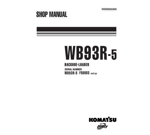 Komatsu WB93R-5 (SN from F50003) Backhoe Loaders Workshop Manual (WEBM005800) Komatsu WB93R-5 (SN from F50003) Backhoe Loaders Workshop Manual (WEBM005800)