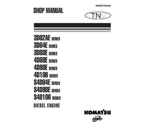 Komatsu 3D82AE-5, 3D84E-5, 3D88E-5, (S)4D106-2, 4D88E-5, (S)4D98E-2, S4D84E-5 Diesel Engines (Yanmar) Shop Manual (WEBMTNV000) Komatsu 3D82AE-5, 3D84E-5, 3D88E-5, (S)4D106-2, 4D88E-5, (S)4D98E-2, S4D84E-5 Diesel Engines (Yanmar) Shop Manual (WEBMTNV000)