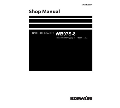 Komatsu WB97S-8 (SN from F40001) Backhoe Loaders Workshop Manual (WENBM00200)