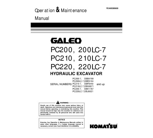 Komatsu PC200-7, PC200LC-7, PC210-7, PC210LC-7, PC220-7, PC220LC-7 Crawler Excavators Operate and Maintenance manual (YEAM200600) Komatsu PC200-7, PC200LC-7, PC210-7, PC210LC-7, PC220-7, PC220LC-7 Crawler Excavators Operate and Maintenance manual (YEAM200600)