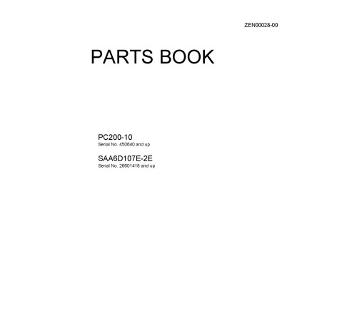Komatsu PC200-10 (SN:450640-) Crawler Excavators, SAA6D107E-2E (SN:26601418-) Diesel Engines (Japan) Parts Catalog (ZEN00028-00) Komatsu PC200-10 (SN:450640-) Crawler Excavators, SAA6D107E-2E (SN:26601418-) Diesel Engines (Japan) Parts Catalog (ZEN00028-00)